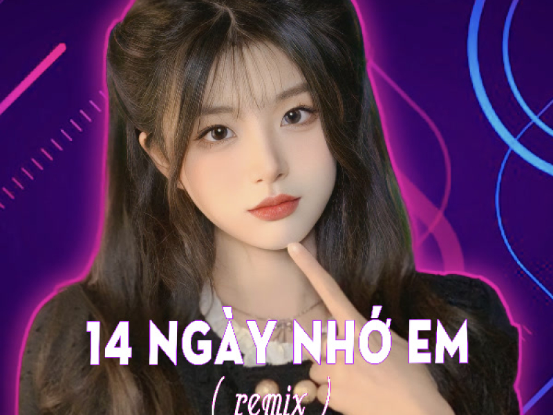 14 Ngày Nhớ Em (Remix) (EP)