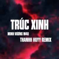 Trúc Xinh (Thanh Huyy Remix) (Single)