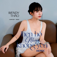 Hẹn Hò Nhưng Không Yêu (Remix) (Single)