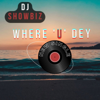 Where U Dey (Single)