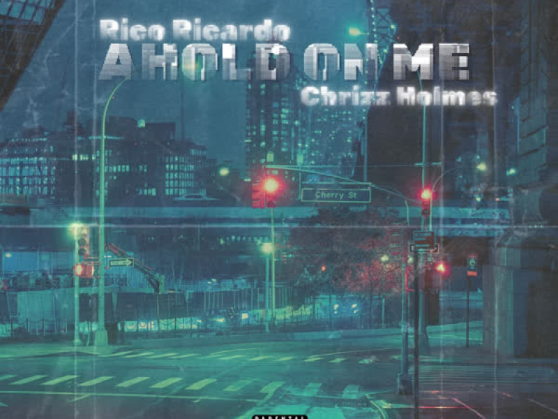 Ahold On Me (feat. Chrizz Holmes) (Single)