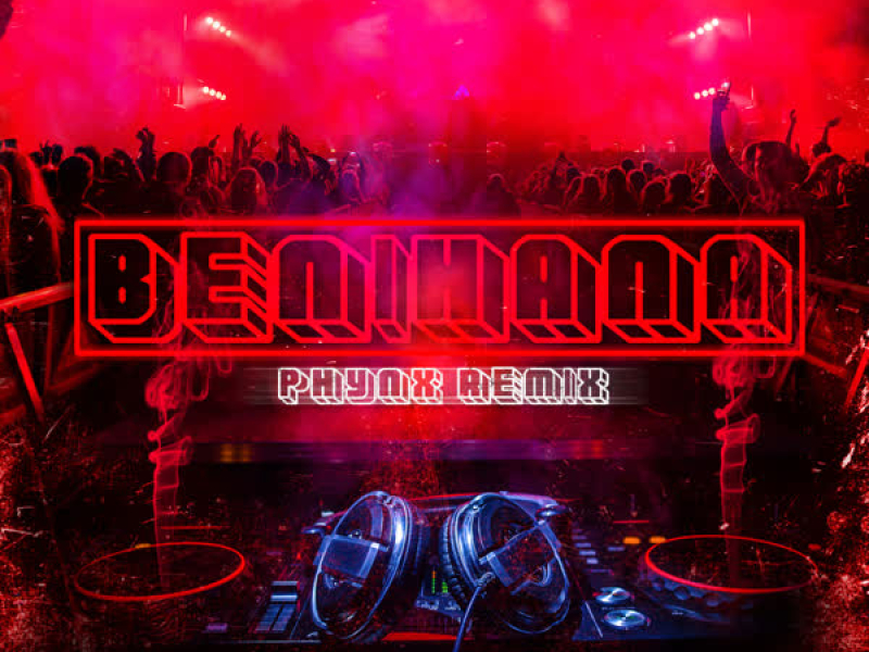 Benihana (PHYNX Remix) (Single)
