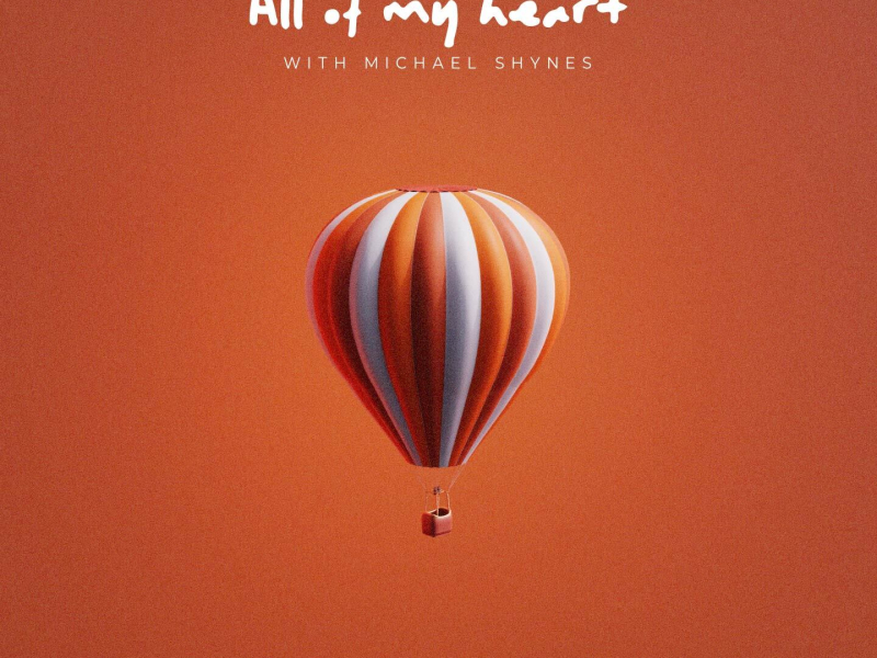 All Of My Heart (Single)