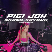 PIGI JOH NGANA SAYANG (Single)