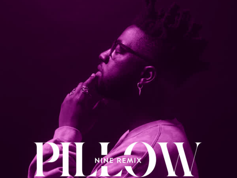 Pillow (NINE Remix)