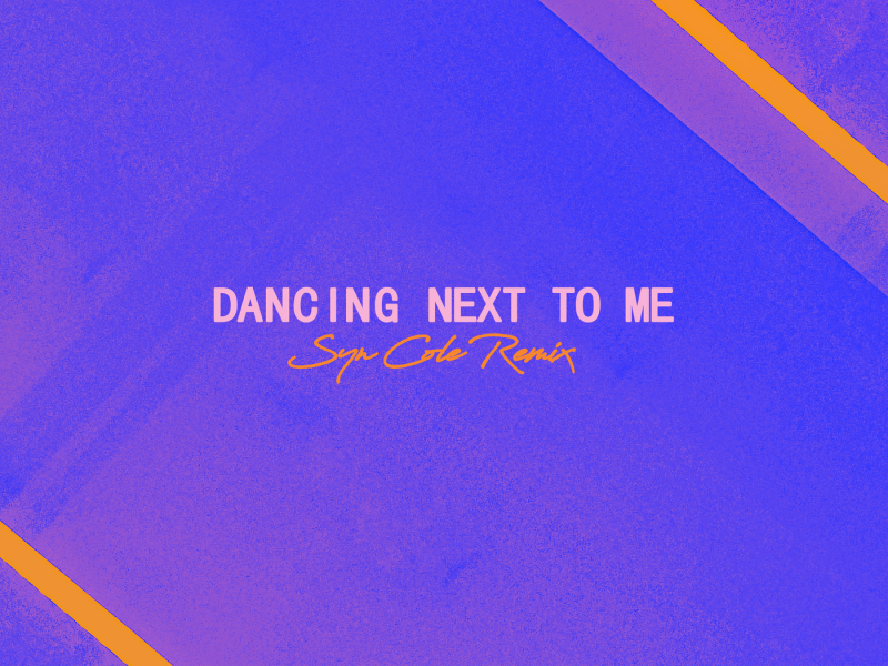 Dancing Next To Me (Syn Cole Remix)