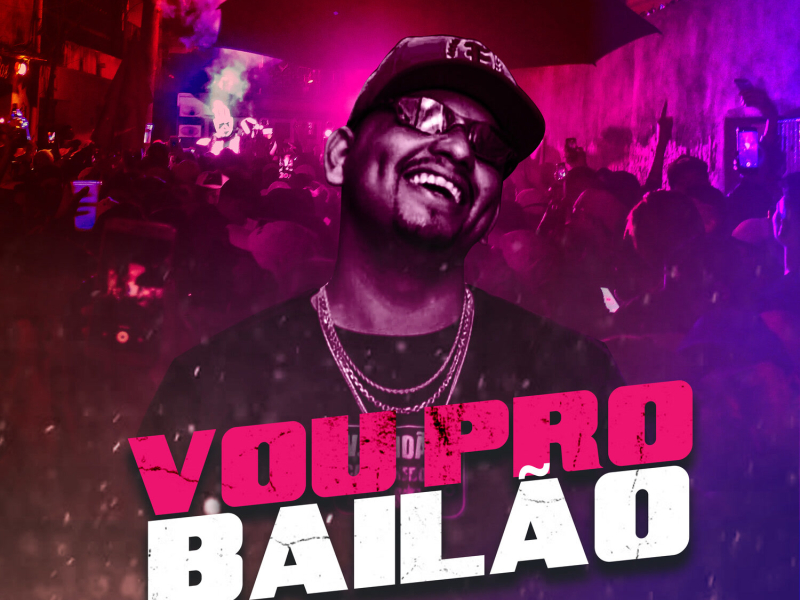 Vou Pro Bailão (Single)