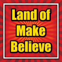 Land of Make Believe