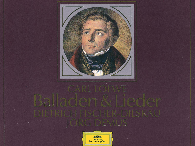 Loewe: Ballads & Lieder