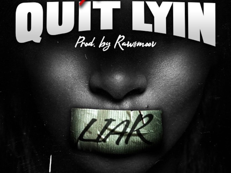 Quit Lyin (Single)