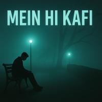 MEIN HI KAFI (Single)
