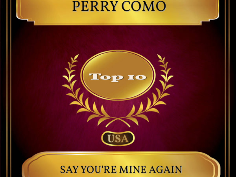 Say You're Mine Again (Billboard Hot 100 - No. 03) (Single)