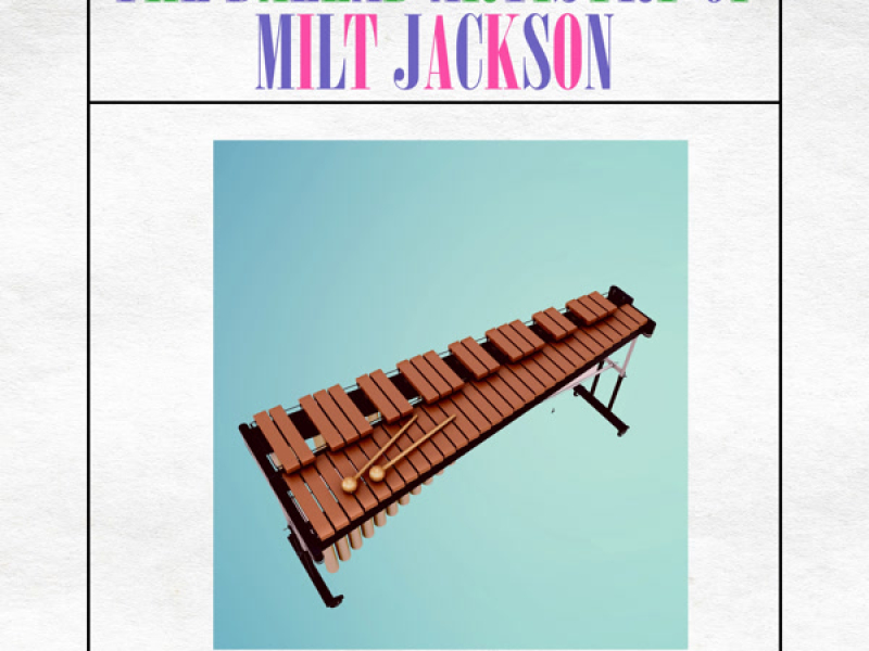 The Ballad Artistry of Milt Jackson