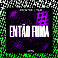 Então Fuma (Single)