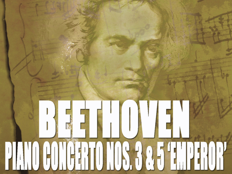 Beethoven: Piano Concertos No. 3 & 5 