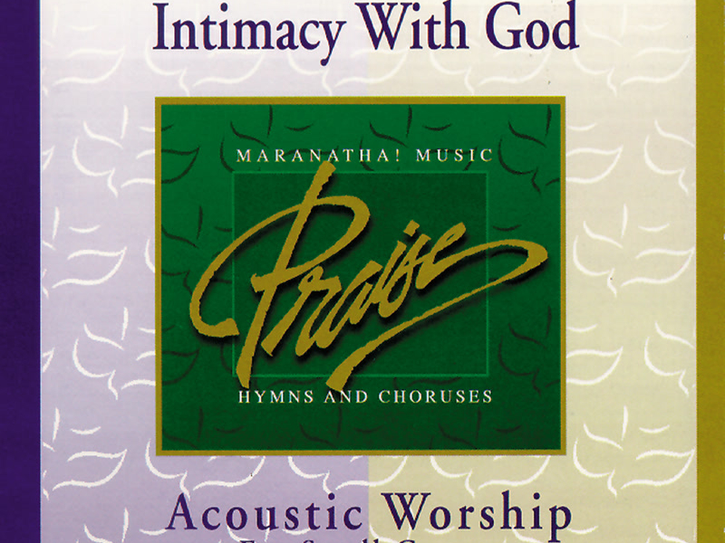 Acoustic Worship: Intimacy With God