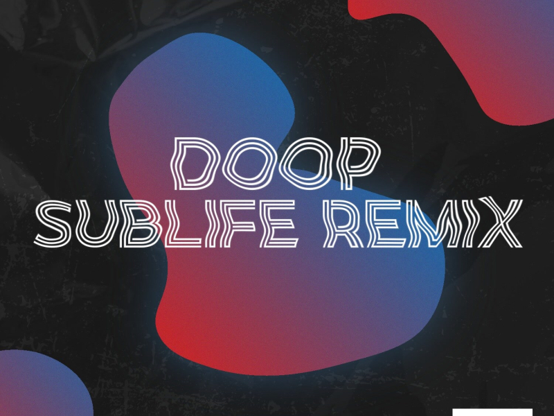 Doop (Sublife Remix) (Single)