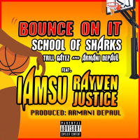 Bounce on It (feat. Armani Depaul, Trill Gatez, Iamsu & Rayven Justice) (Single)