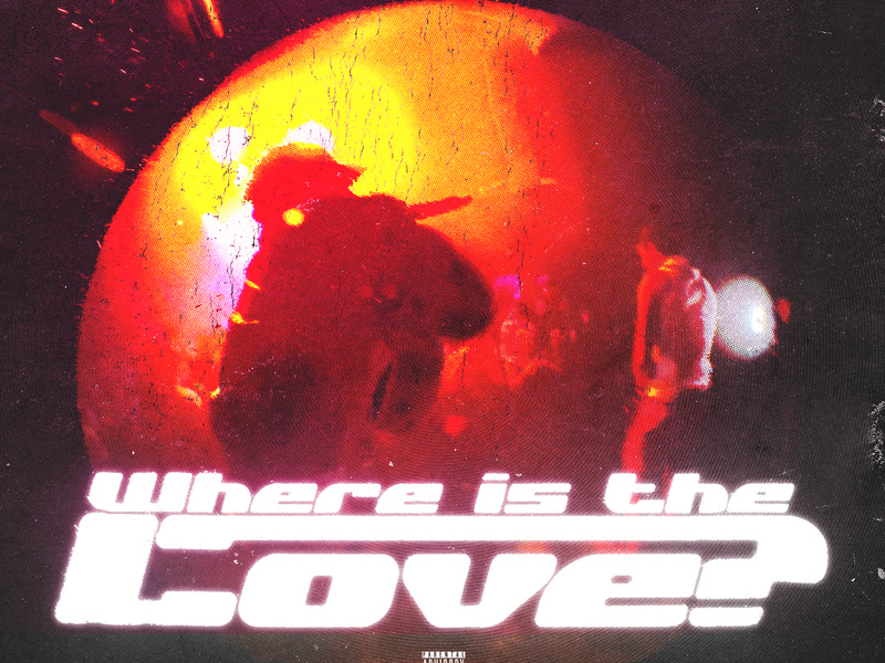WHERE IS THE LOVE? (Single)