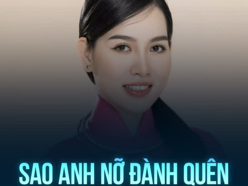 Sao Anh Nỡ Đành Quên (Single)