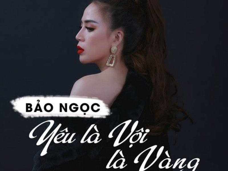 Yêu Là Vội Là Vàng (Single)