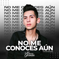 No Me Conoces Áun (Versíon Nortenã) (Single)