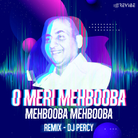 O Meri Mehbooba Mehbooba Mehbooba (Remix) (Single)