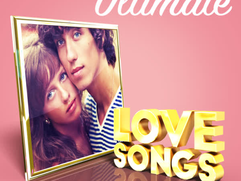 Ultimate Love Songs