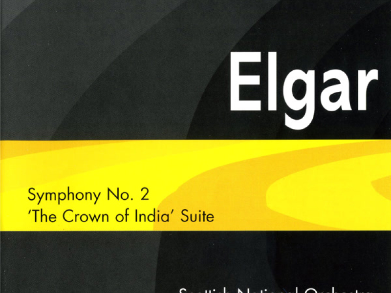 Elgar: Symphony No. 2 in E-Flat Major, Op. 63 & The Crown of India Suite, Op. 66a