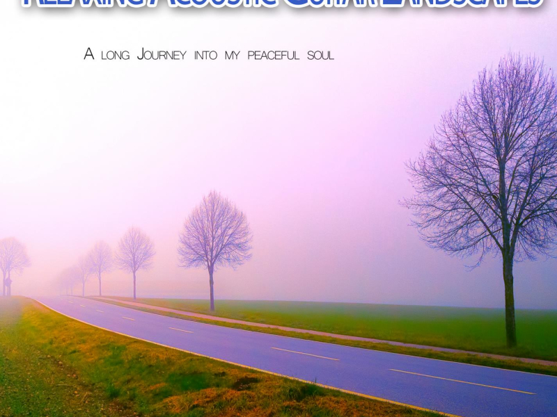 Relaxing Acoustic Guitar Landscapes: A long Journey into my peaceful soul (Single)