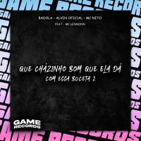 Que Cházinho Bom Que Ela Dá Com Essa Buceta 2 (Single)