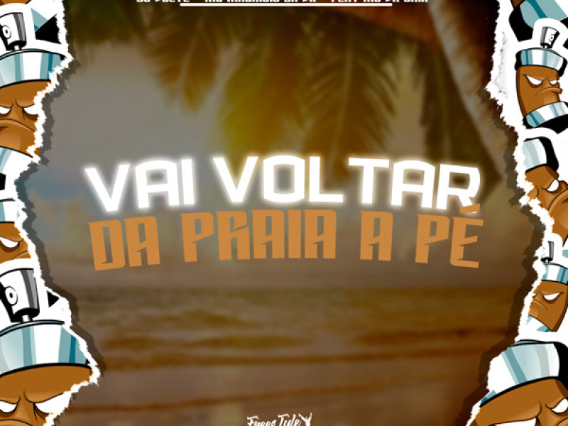Vai Voltar Da Praia A Pé (Single)