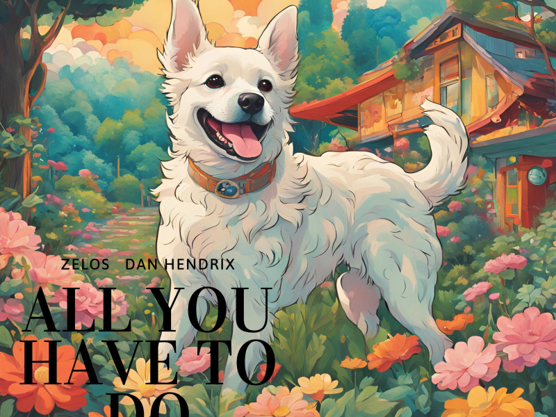 All you have to do (feat. Dan Hendrix) (Single)