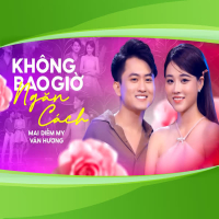 Không Bao Giờ Ngăn Cách (Single)