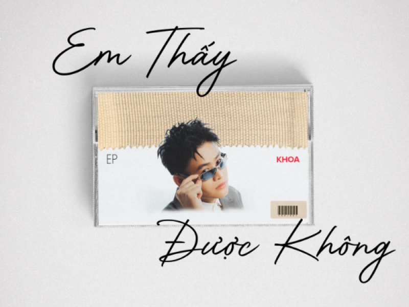 EM THẤY ĐƯỢC KHÔNG (EP)
