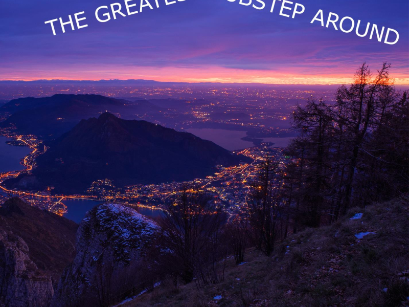 The Greatest Dubstep Around (Single)