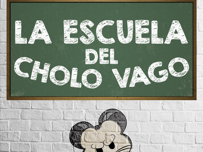 La Escuela Del Cholo Vago (Single)