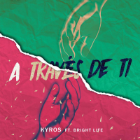 A Través De Ti (feat. The Brightlife) (Single)