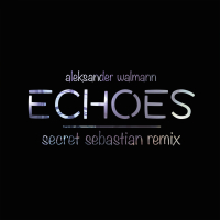 Echoes (Secret Sebastian Remix) (Single)