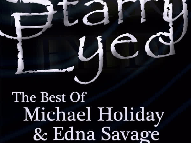 Starry Eyed - The Best of Michael Holliday & Edna Savage, Vol. 1