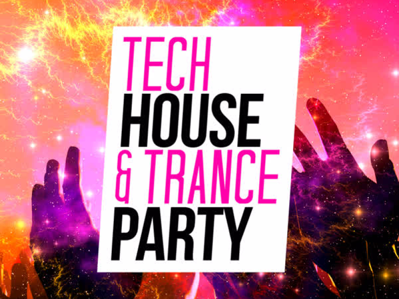 Tech House & Trance Party