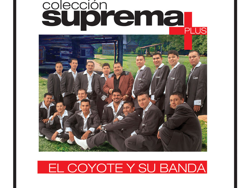 Coleccion Suprema Plus- El Coyote Y Su Banda Tierra Santa