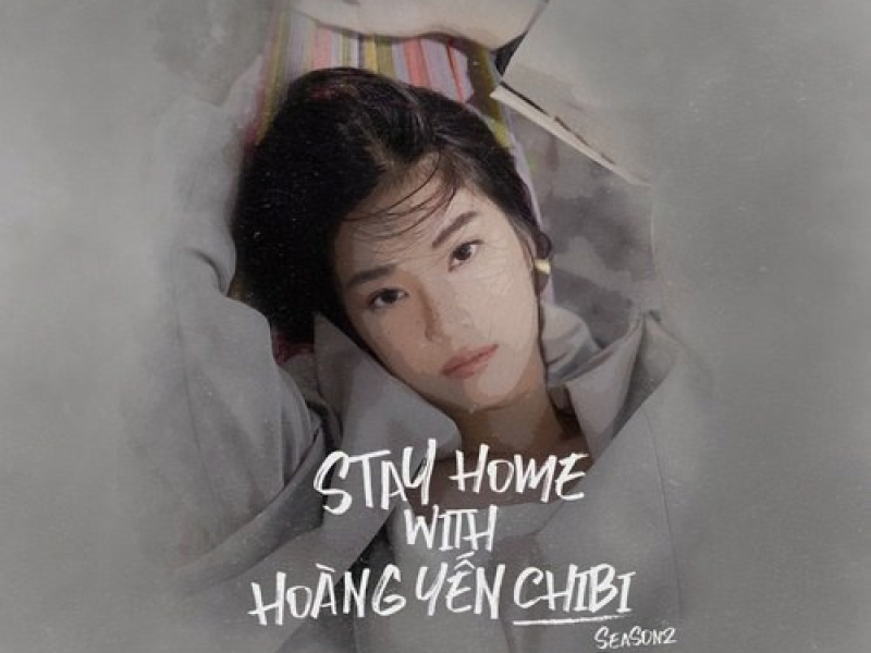 Stay Home With Hoàng Yến Chibi (Season 2) (EP)