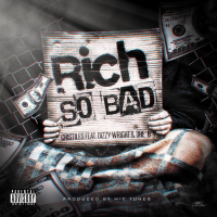 Rich So Bad (Feat. Dizzy Wright & Dre' B)