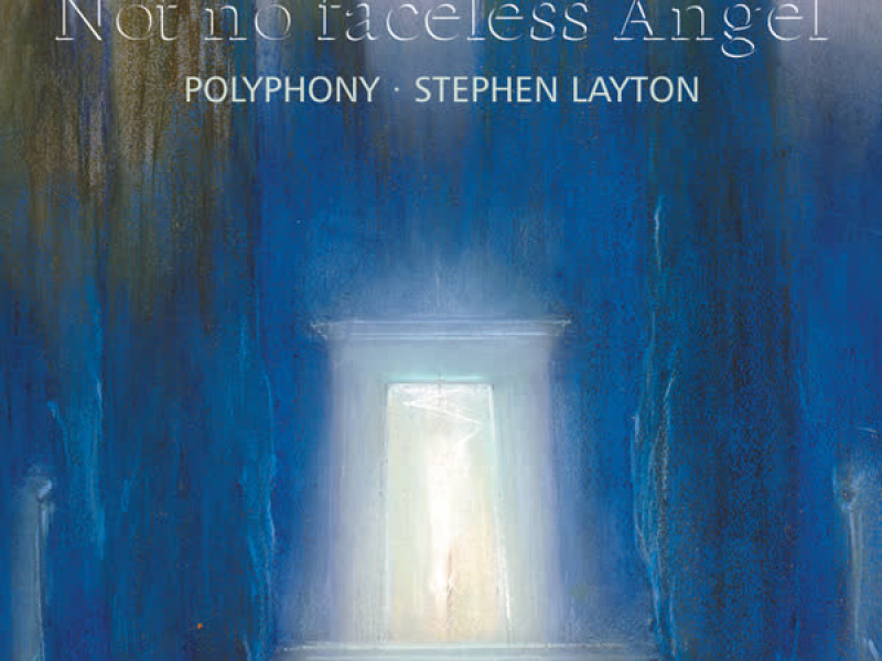 Gabriel Jackson: Not No Faceless Angel & Other Choral Works