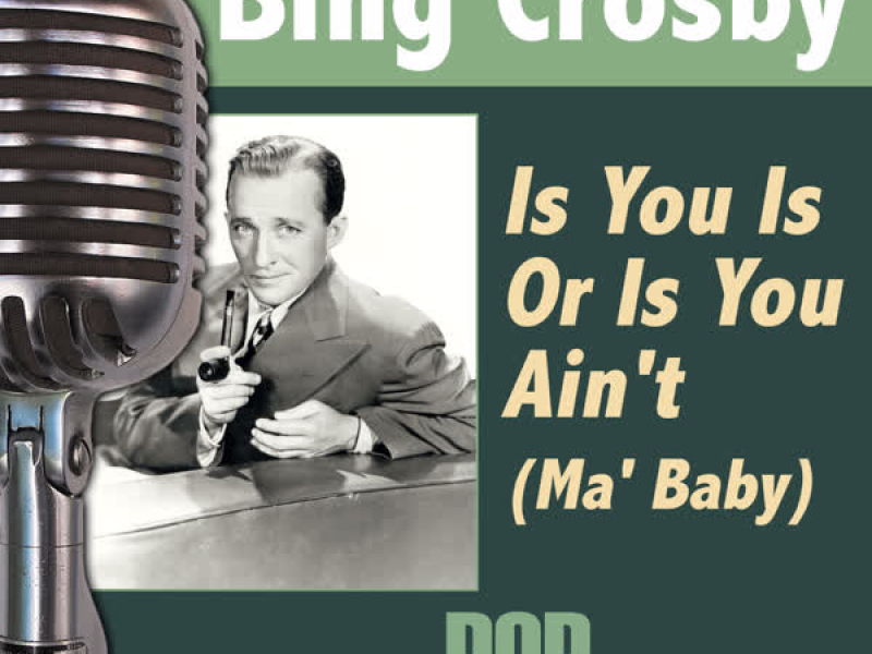 Is You Is or Is You Ain't (Ma' Baby)