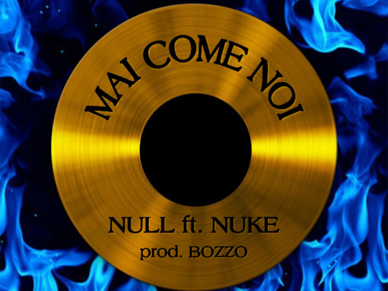 Mai come noi (feat. Nuke) (Single)