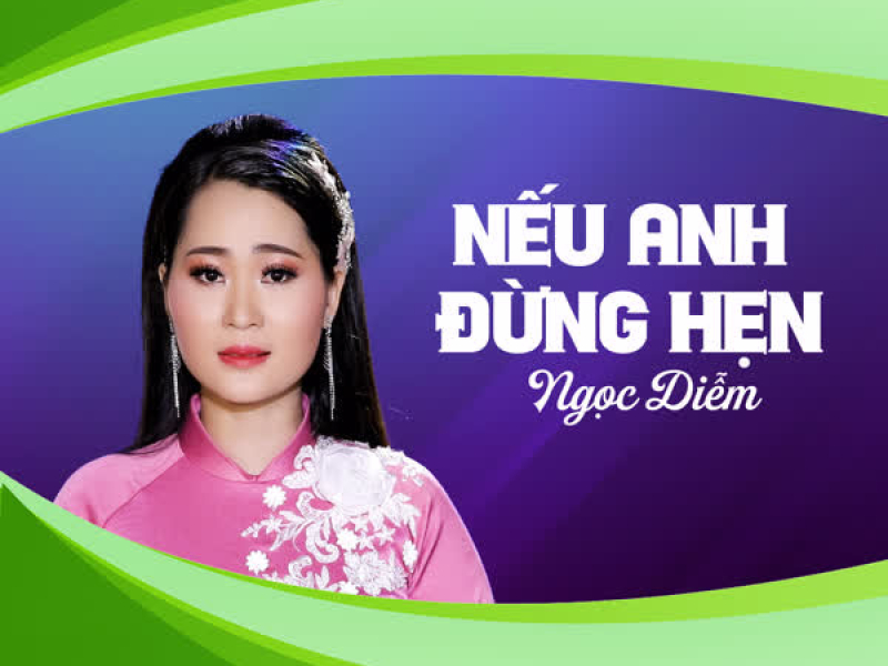Nếu Anh Đừng Hẹn (Single)