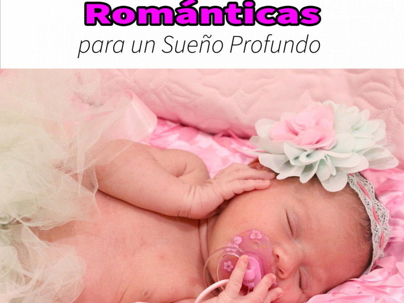 Canciones de Cuna Románticas Para un Sueño Profundo (Single)