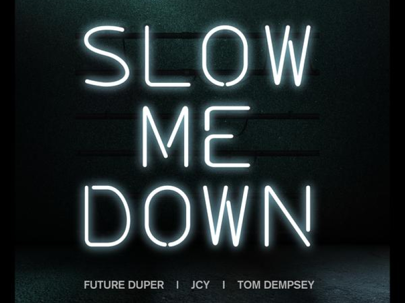 Slow Me Down (Remixes)